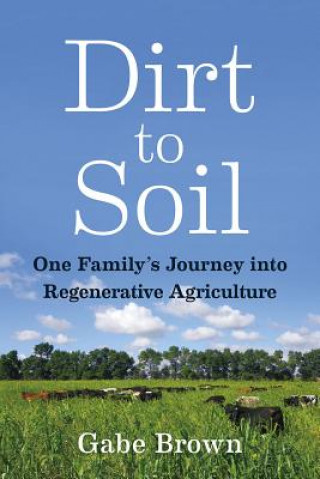 Книга Dirt to Soil Gabe Brown