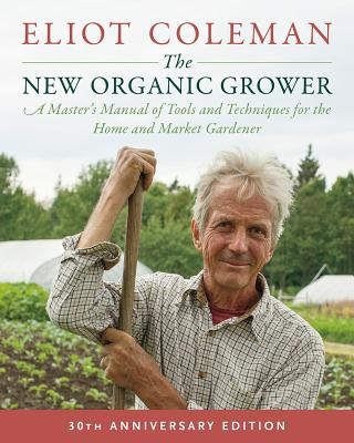 Könyv New Organic Grower, 3rd Edition Eliot Coleman