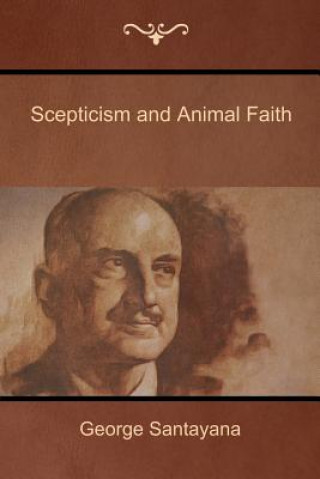Boek Scepticism and Animal Faith GEORGE SANTAYANA