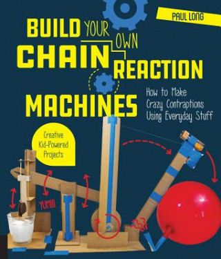 Książka Build Your Own Chain Reaction Machines Paul Long