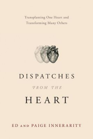 Könyv Dispatches from the Heart ED INNERARITY