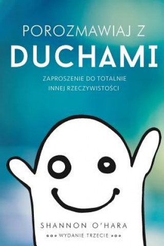 Könyv Porozmawiaj z Duchami - Talk to the Entities Polish Shannon O'Hara