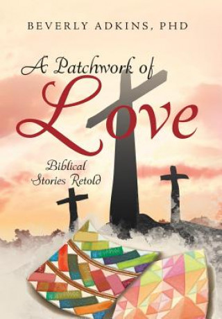 Knjiga Patchwork of Love Beverly Adkins