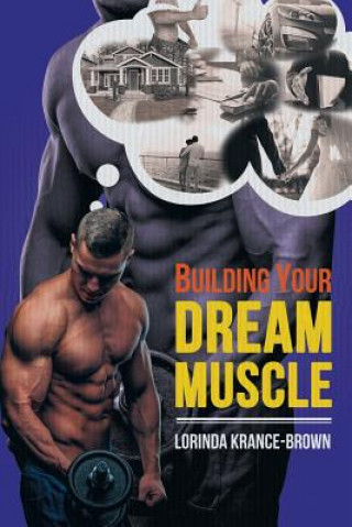 Carte Building Your Dream Muscle LORIND KRANCE-BROWN