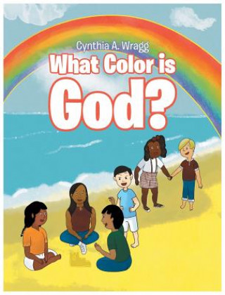 Carte What Color is God? CYNTHIA A. WRAGG