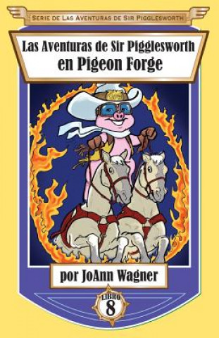 Book Aventuras de Sir Pigglesworth en Pigeon Forge Joann Wagner