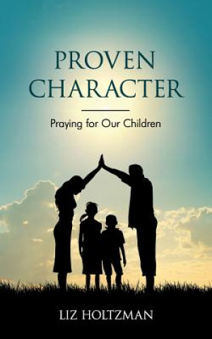 Kniha Proven Character Liz Holtzman