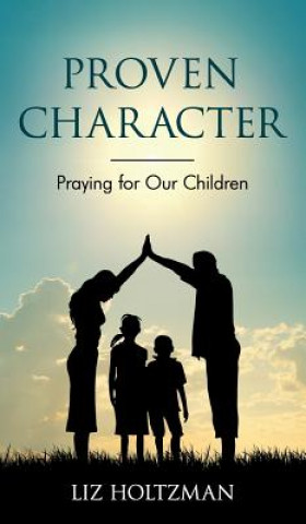 Kniha Proven Character Liz Holtzman