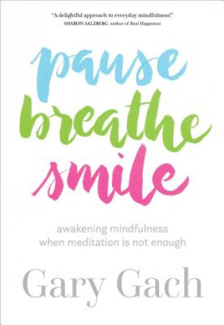 Book Pause, Breathe, Smile Gary Gach