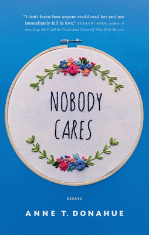 Carte Nobody Cares Anne T. Donahue