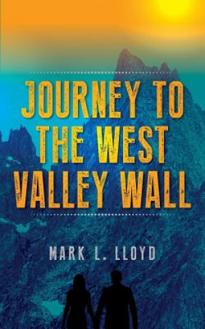 Kniha Journey to the West Valley Wall MARK L LLOYD