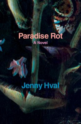 Kniha Paradise Rot Jenny Hval