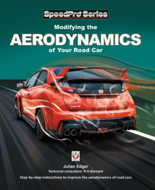 Book Modifying the Aerodynamics of Your Road Car Julian Edgar