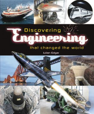 Kniha Discovering engineering that changed the world Julian Edgar