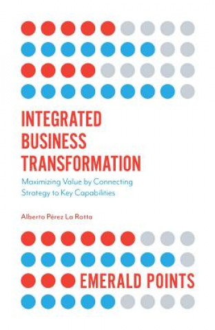 Kniha Integrated Business Transformation Alberto Perez La Rotta