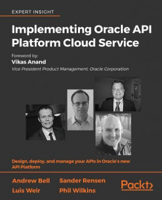Könyv Implementing Oracle API Platform Cloud Service Andrew Bell