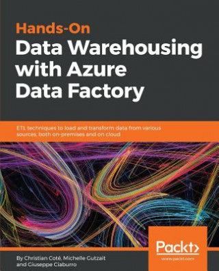 Kniha Hands-On Data Warehousing with Azure Data Factory Michelle Kamrat Gutzait