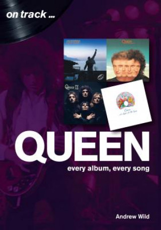 Könyv Queen: Every Album, Every Song  (On Track) Andrew Wild