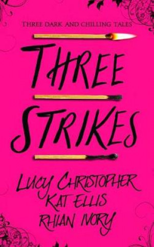 Kniha Three Strikes Lucy Christopher