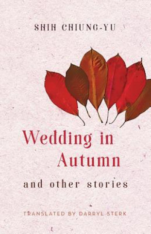 Kniha Wedding in Autumn and Other Stories Chiung-Yu Shih