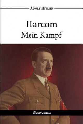 Könyv Harcom - Mein Kampf Adolf Hitler