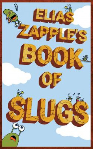 Kniha Elias Zapple's Book of Slugs Elias Zapple