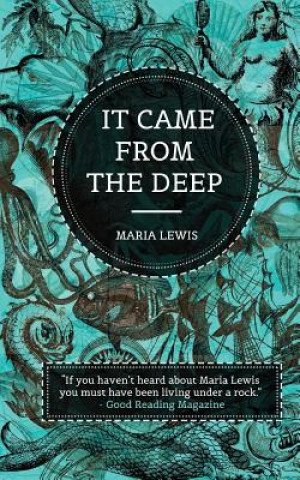 Boek It Came From The Deep Maria Lewis