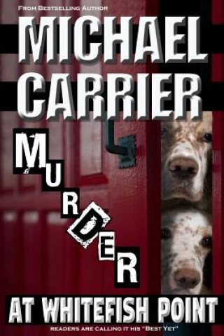 Livre Murder at Whitefish Point Michael Carrier