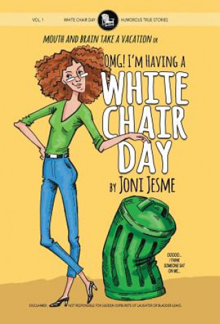 Knjiga OMG! I'm Having a White Chair Day JONI JESME