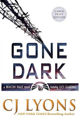 Kniha Gone Dark C. J. Lyons