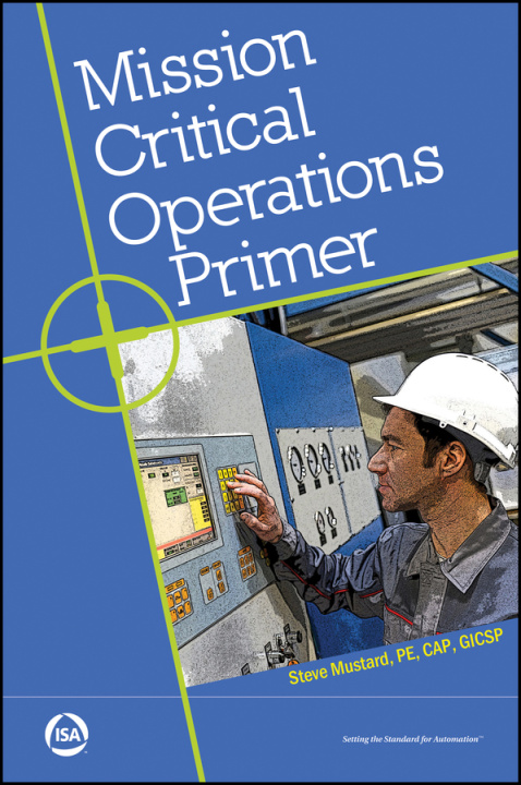 Книга Mission Critical Operations Primer Steve Mustard