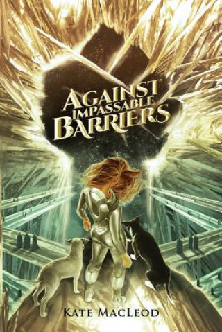Knjiga Against Impassable Barriers KATE MACLEOD