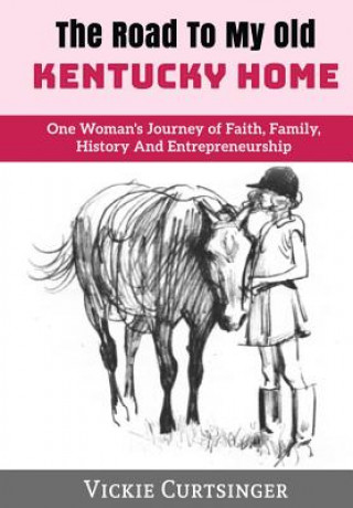 Книга Road to My Old Kentucky Home VICKIE CURTSINGER