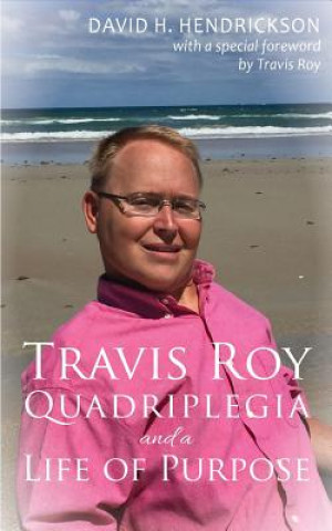 Knjiga Travis Roy David H Hendrickson