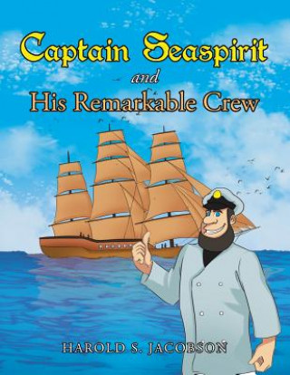 Книга Captain Seaspirit and His Remarkable Crew Harold S Jacobson