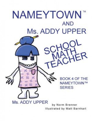 Carte Nameytown and Ms. Addy Upper the School Math Teacher Norm Brenner