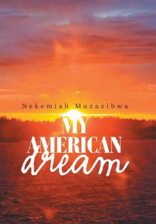 Książka My American Dream NEKEMIAH MUZAZIBWA