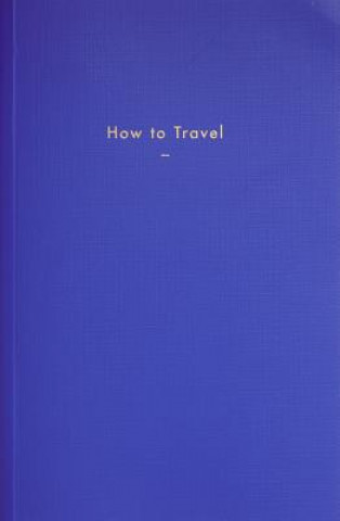 Книга How to Travel The School of Life