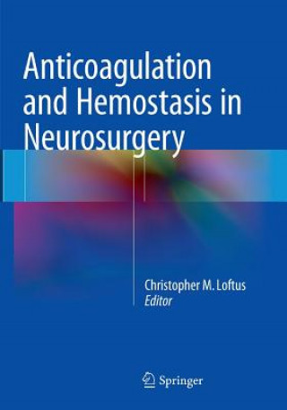 Carte Anticoagulation and Hemostasis in Neurosurgery CHRISTOPHER LOFTUS