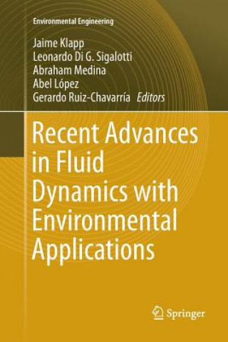 Książka Recent Advances in Fluid Dynamics with Environmental Applications Jaime Klapp