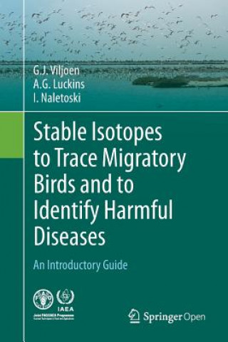 Книга Stable Isotopes to Trace Migratory Birds and to Identify Harmful Diseases G.J. VILJOEN