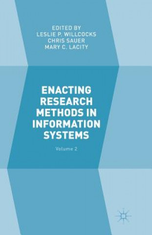 Könyv Enacting Research Methods in Information Systems: Volume 2 LESLIE P. WILLCOCKS