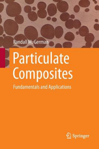 Kniha Particulate Composites Randall M German