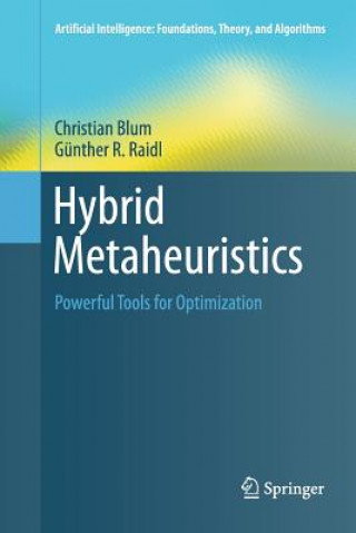 Kniha Hybrid Metaheuristics Christian (Universitat Politecnica de Catalunya Spain) Blum