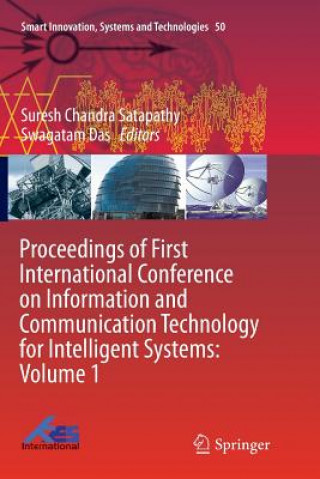 Książka Proceedings of First International Conference on Information and Communication Technology for Intelligent Systems: Volume 1 Swagatam Das