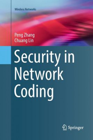 Könyv Security in Network Coding Prof Peng (Shanghai Institute for Biological Sciences) Zhang