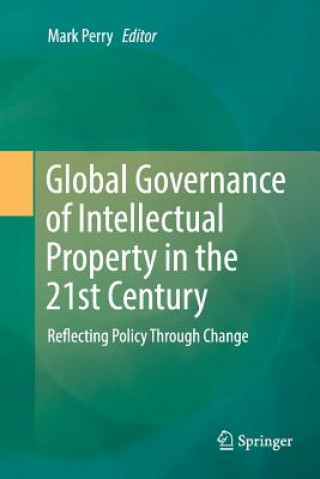 Carte Global Governance of Intellectual Property in the 21st Century Mark Perry