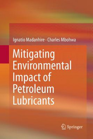 Kniha Mitigating Environmental Impact of Petroleum Lubricants Ignatio Madanhire