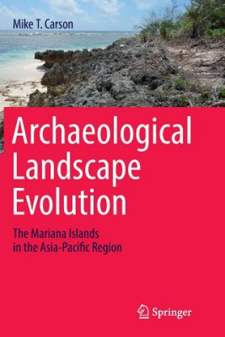 Carte Archaeological Landscape Evolution Mike T. Carson