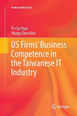 Książka US Firms' Business Competence in the Taiwanese IT Industry Pi-Chi Chen